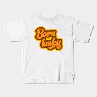 born lucky Kids T-Shirt